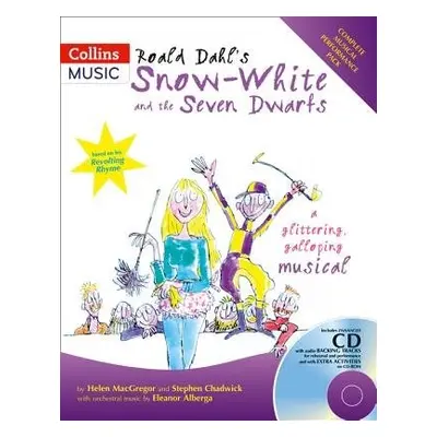 Roald Dahl's Snow-White and the Seven Dwarfs - Dahl, Roald a Chadwick, Stephen a MacGregor, Hele