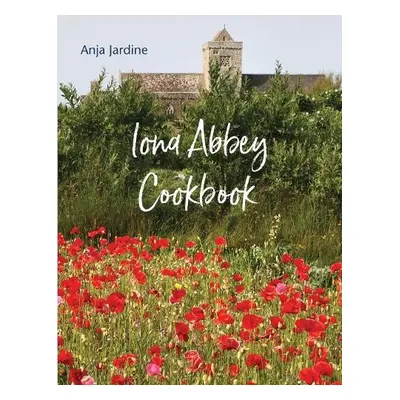 Iona Abbey Cookbook - Jardine, Anja