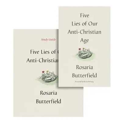 Five Lies of Our Anti-Christian Age - Butterfield, Rosaria