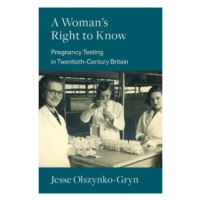 Woman's Right to Know - Olszynko-Gryn, Jesse