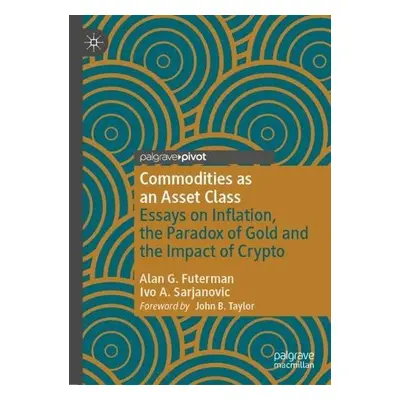 Commodities as an Asset Class - Futerman, Alan G. a Sarjanovic, Ivo A.