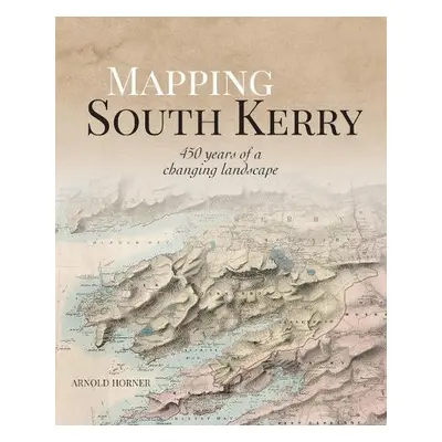 Mapping South Kerry - Horner, Arnold