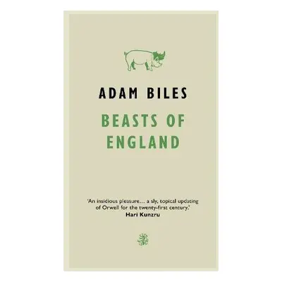 Beasts Of England - Biles, Adam