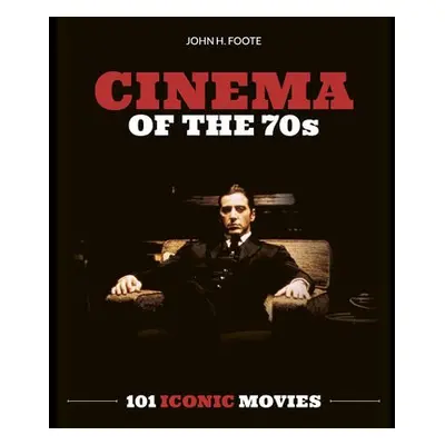 Cinema of the 70s - Foote, John H