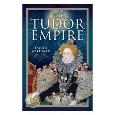 Tudor Empire - Wildman, David