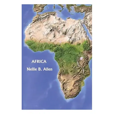 Africa, Australia, and the Islands of the Pacific (Yesterday's Classics) - Allen, Nellie B