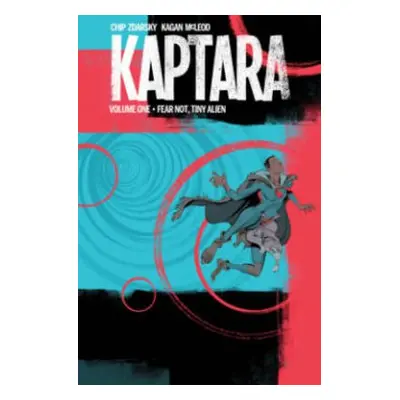 Kaptara Volume 1: Fear Not, Tiny Alien - Zdarsky, Chip