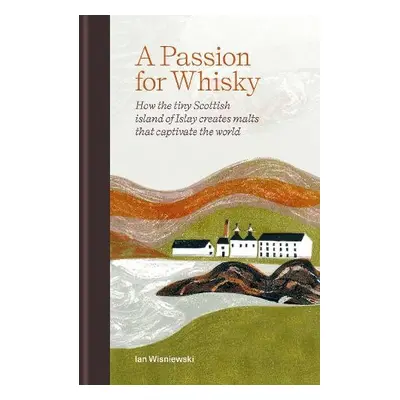 Passion for Whisky - Wisniewski, Ian