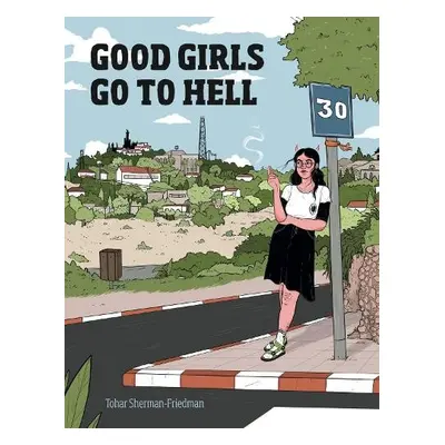 Good Girls Go to Hell - Sherman-Friedman, Tohar