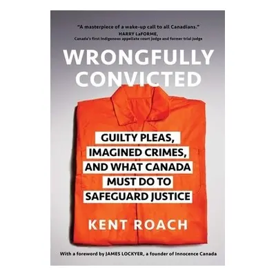 Wrongfully Convicted - Roach, Kent