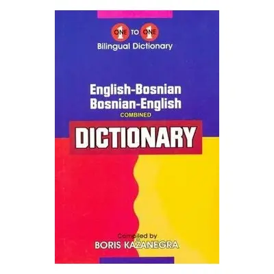 English-Bosnian a Bosnian-English One-to-One Dictionary - Kazanegra, B.