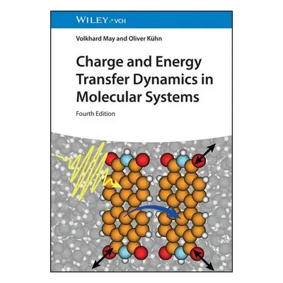 Charge and Energy Transfer Dynamics in Molecular Systems - May, Volkhard (Humboldt-Universitat, 