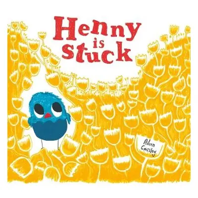 Henny is Stuck - Crossley, Aileen