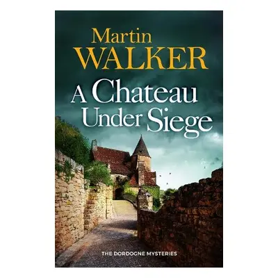 Chateau Under Siege - Walker, Martin