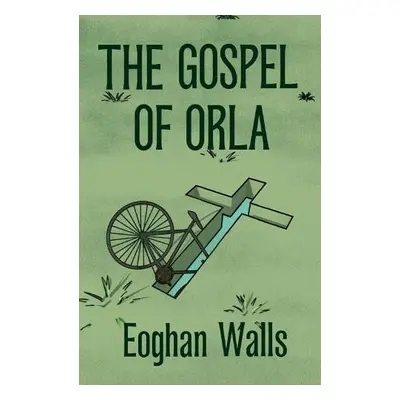 Gospel of Orla - Walls, Eoghan