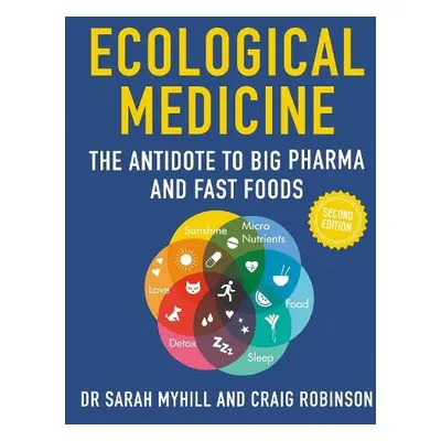 Ecological Medicine, 2nd Edition - Myhill, Sarah a Robinson, Craig