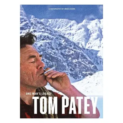 One Man's Legacy: Tom Patey - Dixon, Mike