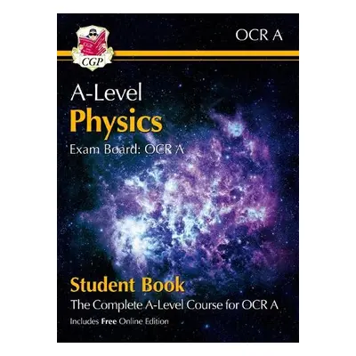 A-Level Physics for OCR A: Year 1 a 2 Student Book with Online Edition - CGP Books