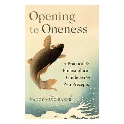 Opening to Oneness - Baker, Nancy