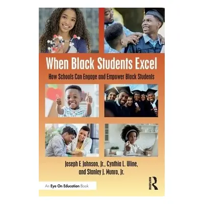 When Black Students Excel - Johnson, Jr., Joseph F. a Uline, Cynthia L. (San Diego State Univers