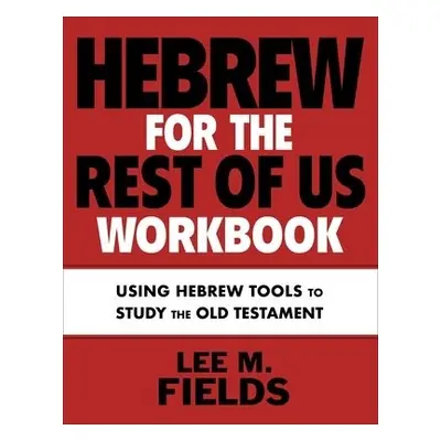 Hebrew for the Rest of Us Workbook - Fields, Lee M.