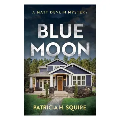 Blue Moon - Squire, Patricia H.