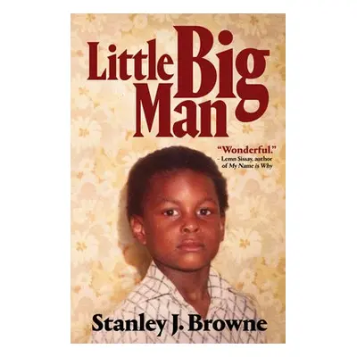 Little Big Man - Browne, Stanley J.