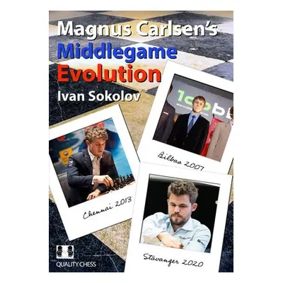 Magnus Carlsen's Middlegame Evolution - Sokolov, Ivan