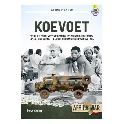 Koevoet Volume 1 - Crump, Steve