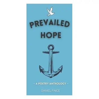 Prevailed Hope - Paice, Daniel