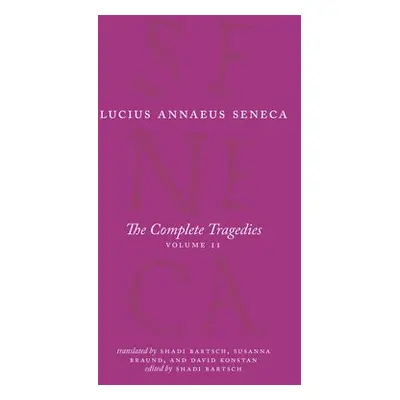 Complete Tragedies, Volume 2 - Seneca, Lucius Annaeus