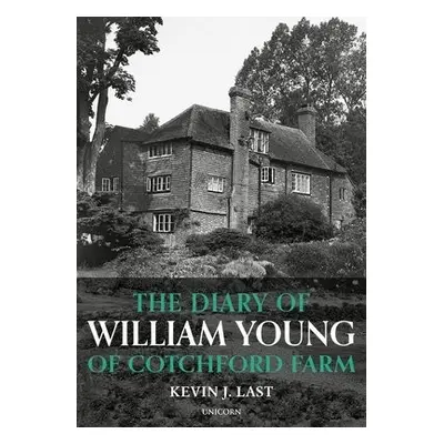 Diary of William Young of Cotchford Farm - Last, Kevin J.