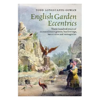 English Garden Eccentrics - Longstaffe-Gowan, Todd