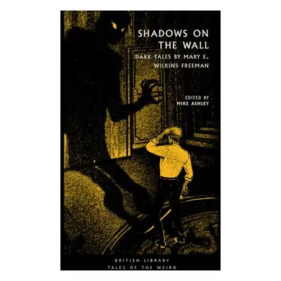 Shadows on the Wall - Wilkins Freeman, Mary E.