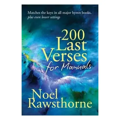 200 Last Verses for Manuals (Rev. 2015) - Rawsthorne, Noel