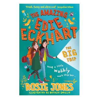 Amazing Edie Eckhart: The Big Trip - Jones, Rosie