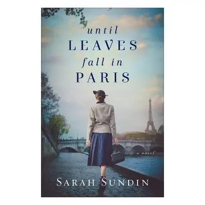 Until Leaves Fall in Paris - Sundin, Sarah