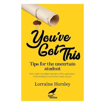 You've Got This - Horsley, Lorraine