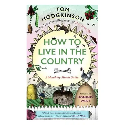 How to Live in the Country - Hodgkinson, Tom