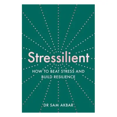 Stressilient - Akbar, Dr Sam