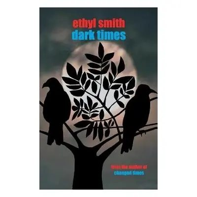 Dark Times - Smith, Ethyl