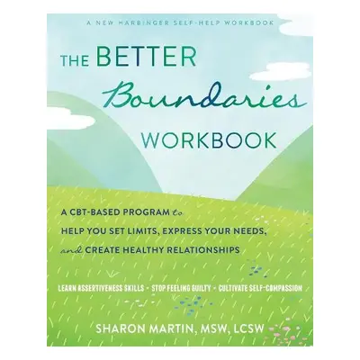 The Better Boundaries Workbook - Martin, Sharon