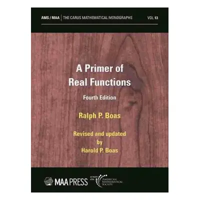 Primer of Real Functions - Boas, Ralph P. a Boas, Harold P.