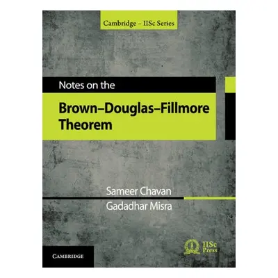 Notes on the Brown-Douglas-Fillmore Theorem - Chavan, Sameer (Indian Institute of Technology, Ka