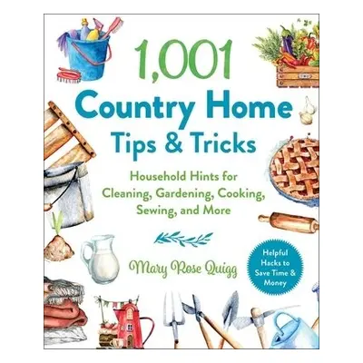 1,001 Country Home Tips a Tricks - Quigg, Mary Rose