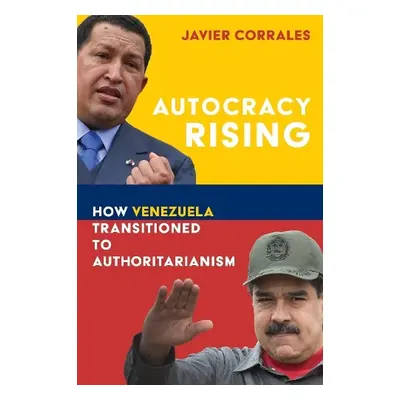 Autocracy Rising - Corrales, Javier