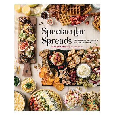 Spectacular Spreads - Brown, Maegan