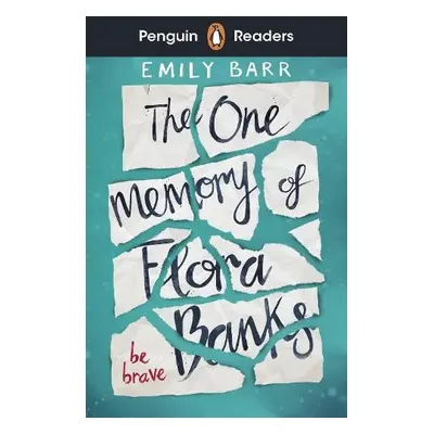 Penguin Readers Level 5: The One Memory of Flora Banks (ELT Graded Reader) - Barr, Emily