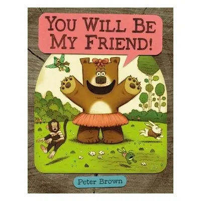 You Will Be My Friend! - Brown, Peter