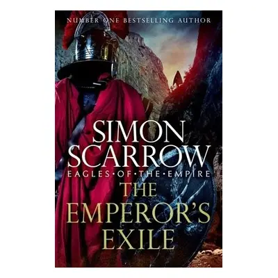 Emperor's Exile (Eagles of the Empire 19) - Scarrow, Simon